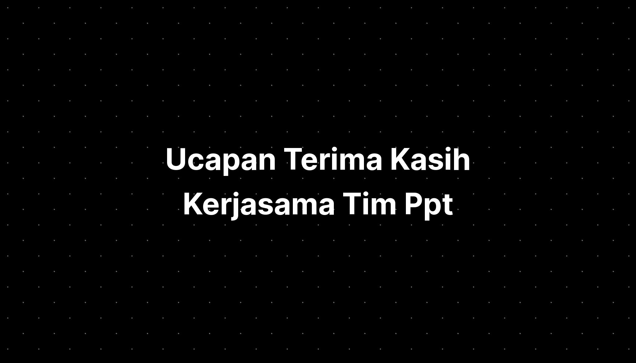 Ucapan Terima Kasih Kerjasama Tim Ppt Imagesee